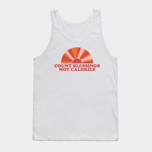 COUNT BLESSINGS, NOT CALORIES Tank Top